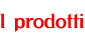 I prodotti